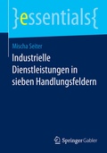 Cover: Industrielle Dienstleistungen in sieben Handlungsfeldern - Springer Gabler