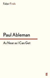 Enlarge image Cover: As Near as I Can Get - Faber & Faber