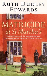 Enlarge image Cover: Matricide at St Martha's - HarperCollins