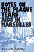 Cover: Notes on the Plague Years: AIDS in Marseille - AldineTransaction