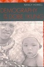 Cover: Demography of the Dobe Kung - AldineTransaction