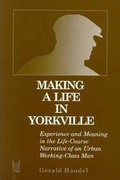Cover: Making a Life in Yorkville - AldineTransaction