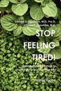Cover: Stop Feeling Tired! 10 Mind-Body-Spirit Steps to Fight Fatigue and Feel Your Best - Revised Edition - Lulu.com
