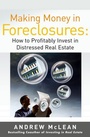 Cover: Making Money in Foreclosures: How to Invest Profitably in Distressed Real Estate - McGraw-Hill Education