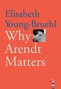 Cover: Why Arendt Matters - Yale University Press