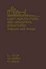Cover: Light Agricultural and Industrial Structures - Van Nostrand Reinhold Inc.,U.S.