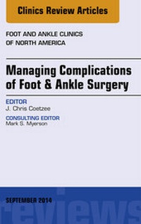 Abbildung von: Managing Complications of Foot and Ankle Surgery, An Issue of Foot and Ankle Clinics of North America - Elsevier