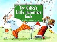 Abbildung von: The Golfer's Little Instruction Book - Thorsons