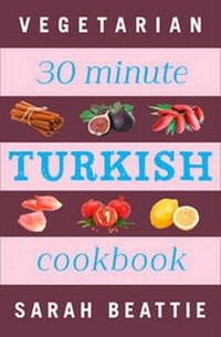 Abbildung von: 30 Minute Turkish Vegetarian Cookbook - Thorsons