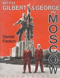 Cover: With Gilbert & George in Moscow - Bloomsbury Publishing PLC