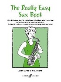 Cover: The Really Easy Sax Book - Faber Music Ltd