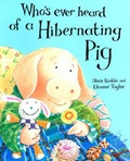 Cover: Whoever's Heard of a Hibernating Pig - Bloomsbury Publishing PLC