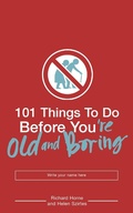 Cover: 101 Things to Do Before You are Old and Boring - Bloomsbury Publishing PLC