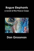 Cover: Rogue Elephants: A Novel of the Peace Corps - Lulu.com