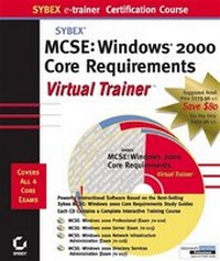 Enlarge image Cover: MCSE: Windows 2000 Core Requirements e-trainer - Sybex Inc.,U.S.