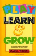 Cover: Play, Learn, and Grow - Libraries Unlimited Inc
