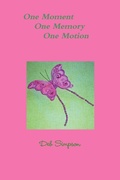 Cover: One Moment, One Memory, One Motion - Lulu.com