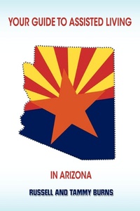 Enlarge image Cover: Your Guide to Assisted Living in Arizona - Lulu.com
