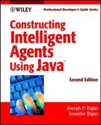 Enlarge image Cover: Constructing Intelligent Agents Using Java - Wiley