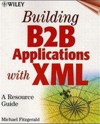 Enlarge image Cover: Building B2B Applications with XML - Wiley