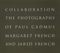 Cover: Collaboration the Photographs of Paul Cadmus, Margaret French and Jared French - Twin Palms Publishing,U.S.
