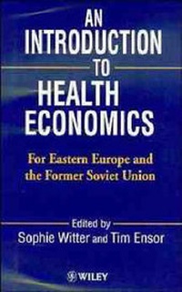 Enlarge image Cover: An Introduction to Health Economics For Eastern Europe and the Former Soviet Union - Wiley