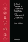 Cover: A First Course in Geometric Topology and Differential Geometry - Birkhauser Boston Inc