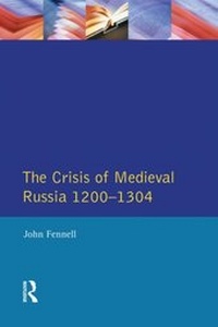Bild vergrößern Bild: The Crisis of Medieval Russia 1200-1304 - Routledge
