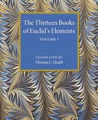 Abbildung von: The Thirteen Books of Euclid's Elements: Volume 1, Introduction and Books I, II - Cambridge University Press