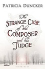 Cover: The Strange Case of the Composer and His Judge - Bloomsbury Publishing PLC