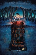Cover: The Accidental Afterlife of Thomas Marsden - Simon & Schuster Books for Young Readers