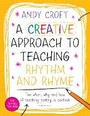 Cover: A Creative Approach to Teaching Rhythm and Rhyme - Bloomsbury Education