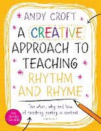 Enlarge image Cover: A Creative Approach to Teaching Rhythm and Rhyme - Bloomsbury Education