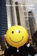 Cover: How to be happy all the time - Lulu.com