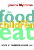 Cover: The Food Our Children Eat - 4th Estate