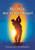 Cover: Der Weg der weissen Kugel - Pletsch, Eugen