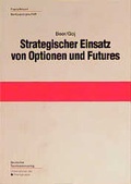 Cover: Strategischer Einsatz von Optionen und Futures - Deutscher Sparkassen Verlag