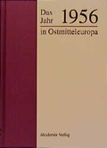 Cover: Das Jahr 1956 in Ostmitteleuropa - Akademie Verlag Berlin