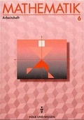 Cover: Mathematik Sekundarstufe I - Ausgabe Volk und Wissen - &Ouml;stliche Bundesl&auml;nder und Berlin / 6. Schuljahr - Arbeitsheft - Cornelsen Verlag GmbH