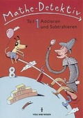 Cover: Mathe-Detektiv. Mathematische Grundbegriffe f&uuml;r das 3. und 4. Schuljahr / Teil 1: Addieren und Subtrahieren - Cornelsen Verlag GmbH