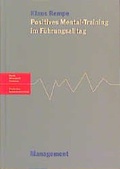 Cover: Positives Mental-Training im F&uuml;hrungsalltag - Deutscher Sparkassen Verlag