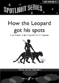 Enlarge image Cover: How The Leopard Got His Spots - Faber Music Ltd