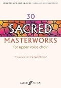 Cover: 30 Sacred Masterworks For Upper Voice Choir - Faber Music Ltd