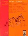 Cover: Arbeitshefte Kunst f&uuml;r die Sekundarstufe I / Planen und Bauen: Meine Schule - Klett
