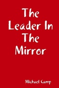 Cover: The Leader In The Mirror - Lulu.com