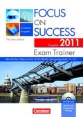 Cover: Focus on Success - The New Edition - Erweiterte Ausgabe / 11.-13. Jahrgangsstufe - Exam Trainer - Ausgabe 2011 - Cornelsen Verlag GmbH