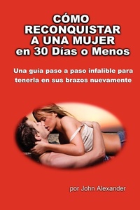 Abbildung von: Como Reconquistar a Una Mujer en 30 Dias o Menos - Lulu.com