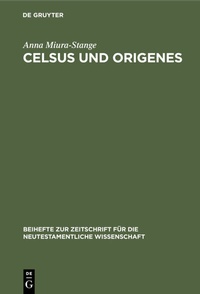 Abbildung von: Celsus und Origenes - De Gruyter