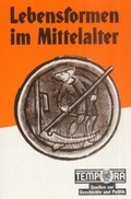 Cover: Lebensformen im Mittelalter - Klett