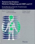 Cover: Tumoren bei Kindern: Moderne Bildgebung mit MRT und CT / K&ouml;rperstamm und Extremit&auml;ten - Thieme